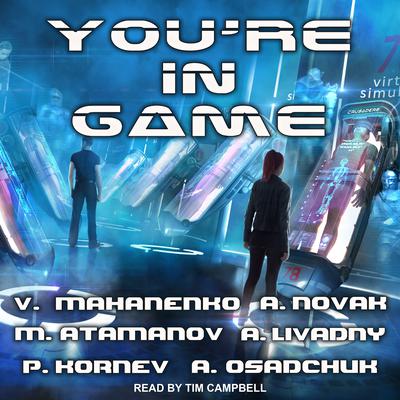 You’re in Game!: LitRPG Stories from Bestselling Authors Audiobook, by Andrew Novak