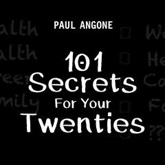 101 Secrets For Your Twenties Audiobook, by Paul Angone