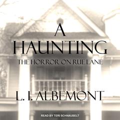 A Haunting: The Horror on Rue Lane Audiobook, by L. I. Albemont