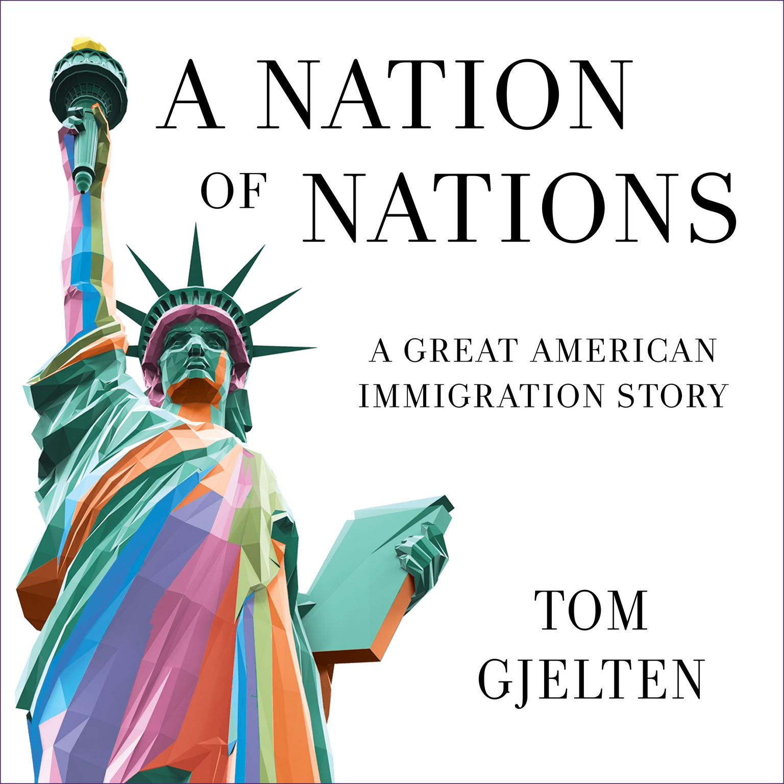 A Nation of Nations: A Story of America After the 1965 Immigration Law Audiobook, by Tom Gjelten
