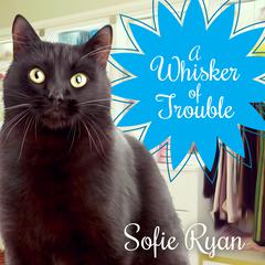 A Whisker of Trouble Audiobook, by Sofie Ryan