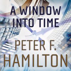 A Window into Time Audiobook, by Peter F. Hamilton