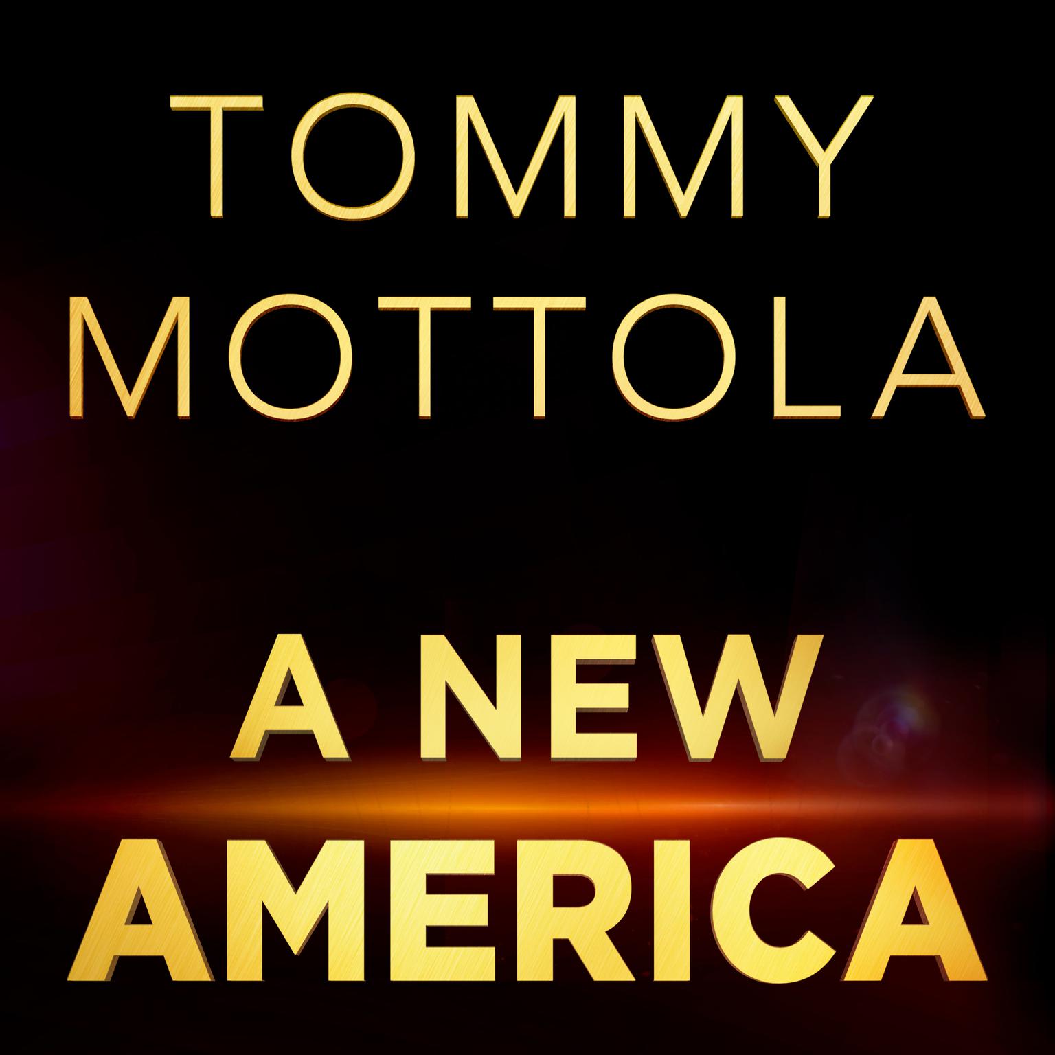 A New America: How Music Reshaped the Culture and Future of a Nation and Redefined My Life Audiobook, by Tommy Mottola