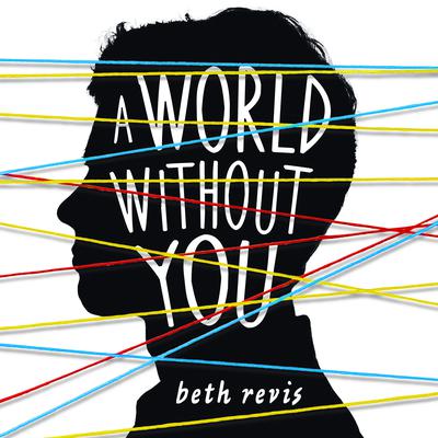 A World without You Audiobook, by Beth Revis