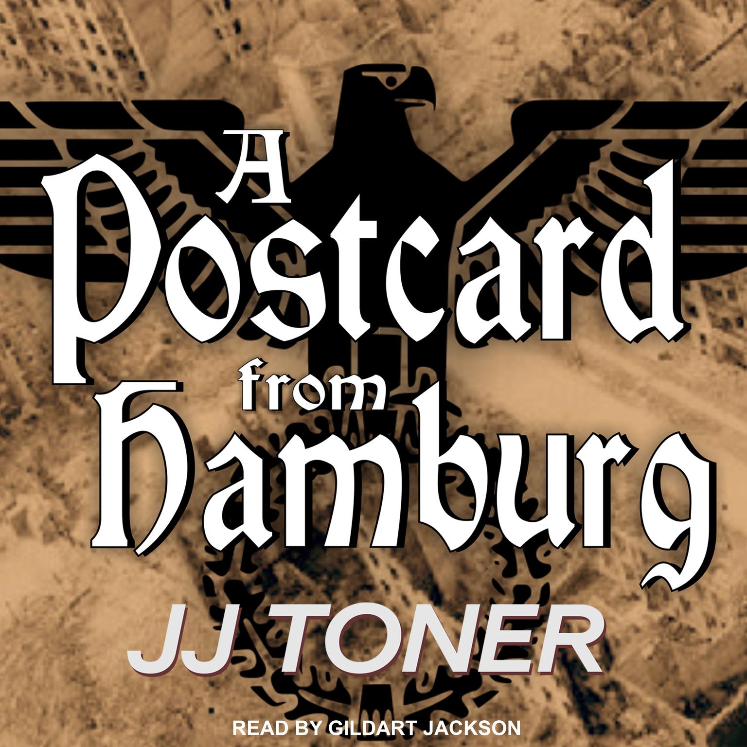 A Postcard from Hamburg: A WW2 Spy Thriller Audiobook, by JJ Toner
