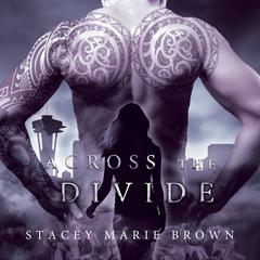 Across The Divide Audiobook, by Stacey Marie Brown