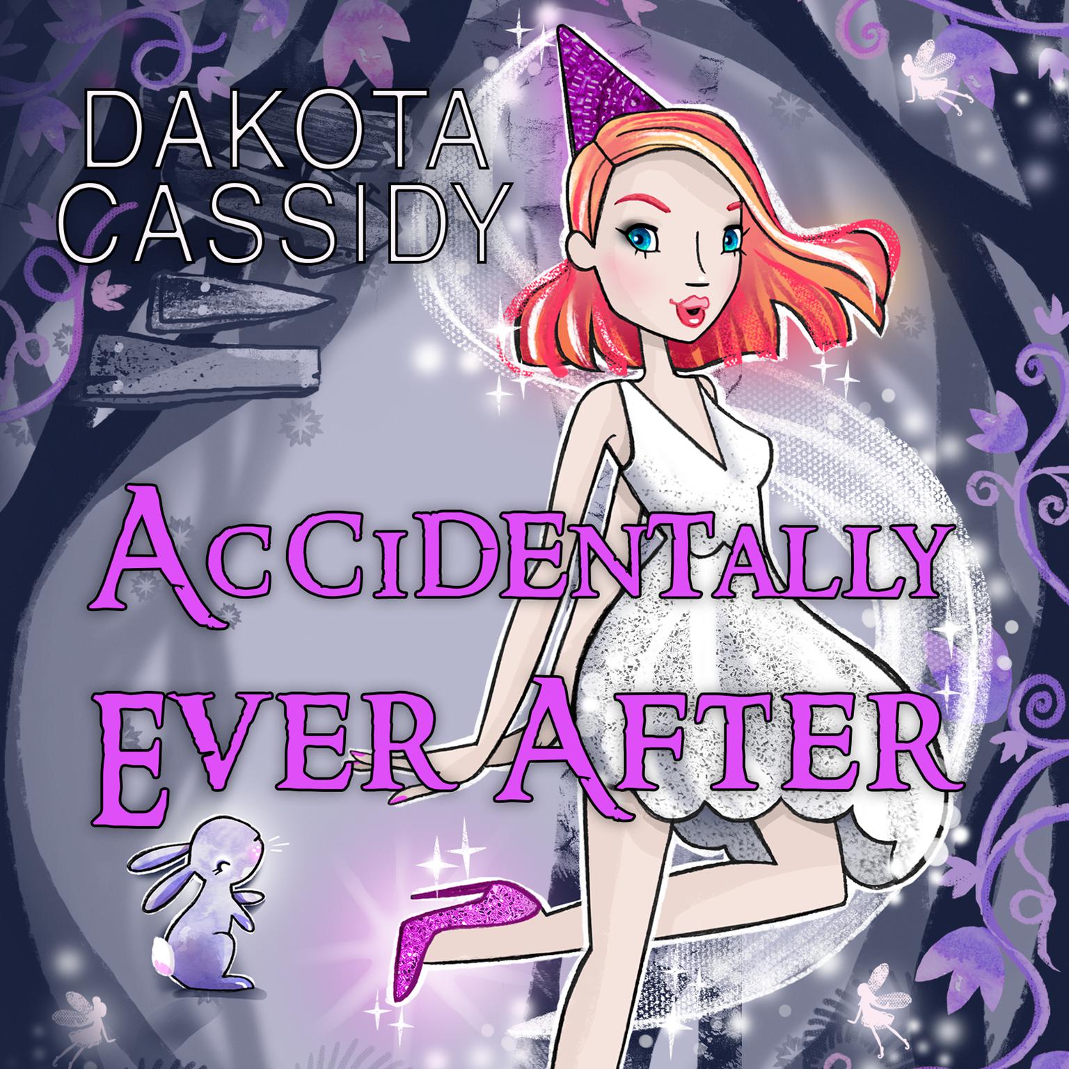 Accidentally Ever After Audiobook, by Dakota Cassidy