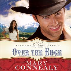 Over the Edge Audiobook, by Mary Connealy