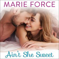 Ain't She Sweet Audiobook, by Marie Force