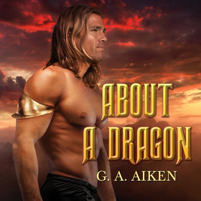 About a Dragon Audiobook, by G. A. Aiken
