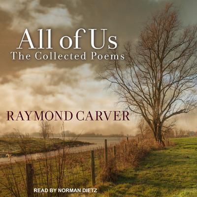 All of Us: The Collected Poems Audiobook, by Raymond Carver