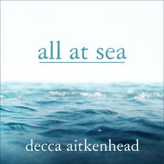 All At Sea: A Memoir Audiobook, by Decca Aitkenhead