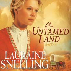 An Untamed Land Audiobook, by Lauraine Snelling