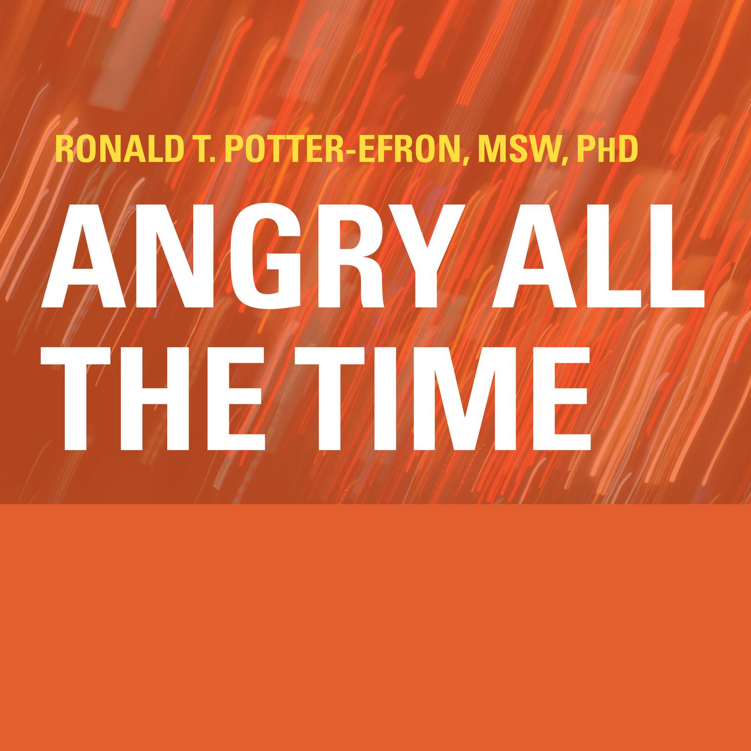 Angry All the Time: An Emergency Guide to Anger Control Audiobook, by Ronald T. Potter-Efron