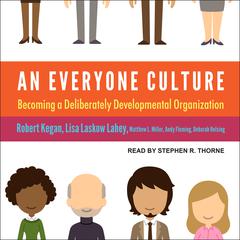 An Everyone Culture: Becoming a Deliberately Developmental Organization Audiobook, by 