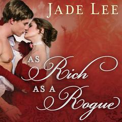 As Rich as a Rogue Audiobook, by Jade Lee