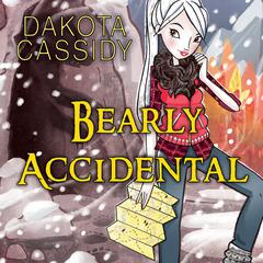 Bearly Accidental Audiobook, by Dakota Cassidy
