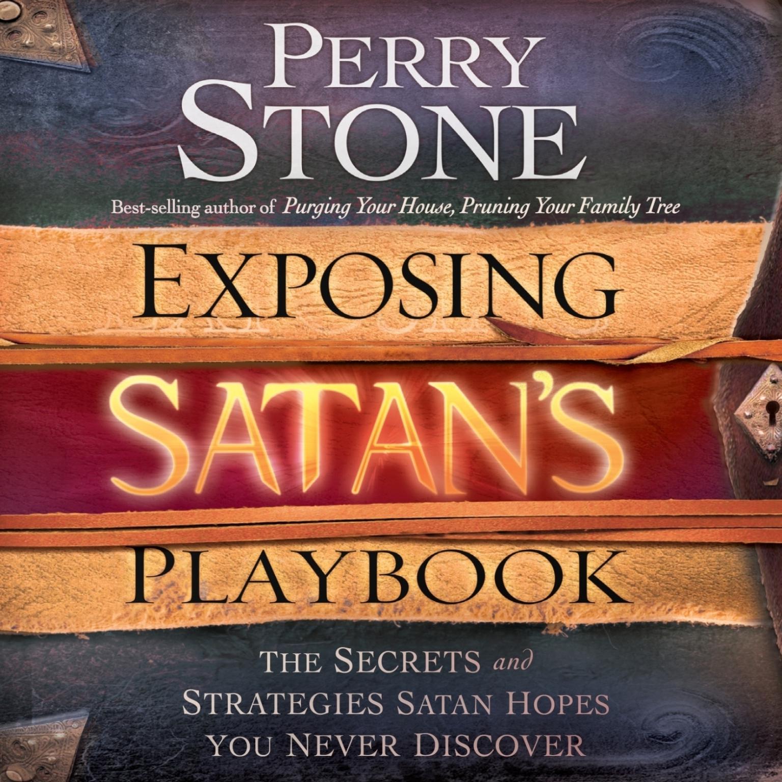 Exposing Satan’s Playbook: The Secrets and Strategies Satan Hopes You Never Discover Audiobook, by Perry Stone
