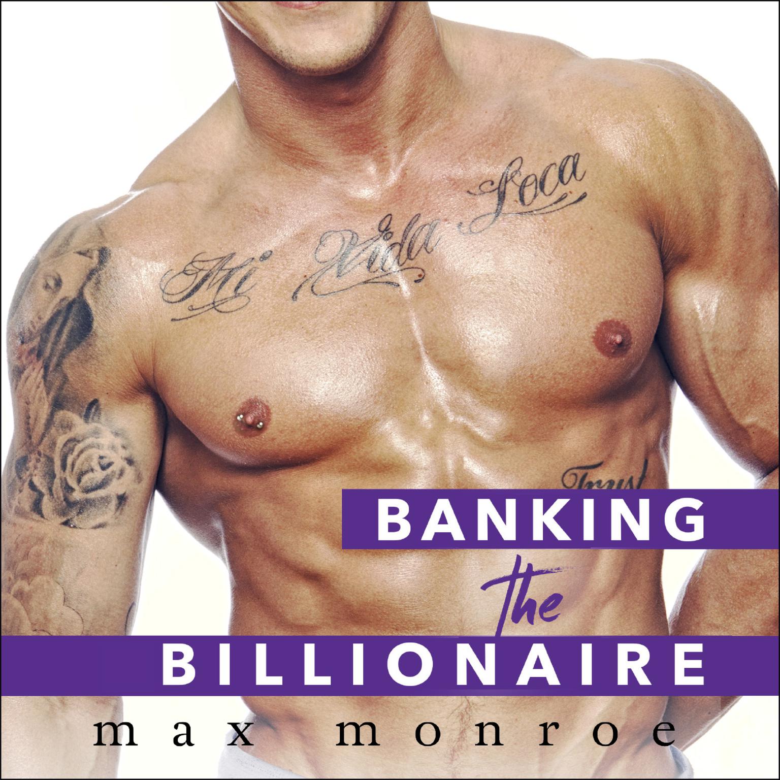 Banking the Billionaire  Audiobook, by Max Monroe