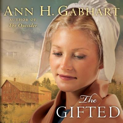 The Gifted: A Novel Audiobook, by Ann H. Gabhart