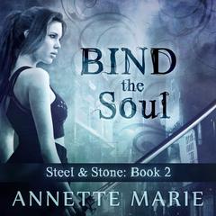 Bind the Soul Audiobook, by Annette Marie