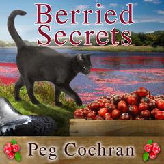 Berried Secrets Audiobook, by Peg Cochran