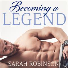 Becoming a Legend Audiobook, by Sarah Robinson