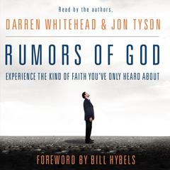 Rumors of God: Experience the Kind of Faith You've Only Heard About Audiobook, by Darren Whitehead