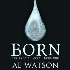 Born Audiobook, by AE Watson