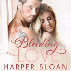 Bleeding Love Audiobook, by Harper Sloan
