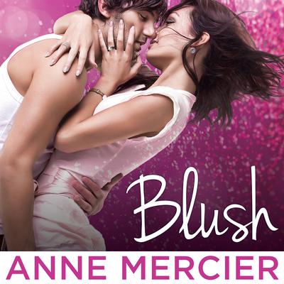 Blush Audiobook, by Anne Mercier