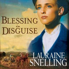 Blessing in Disguise Audiobook, by Lauraine Snelling