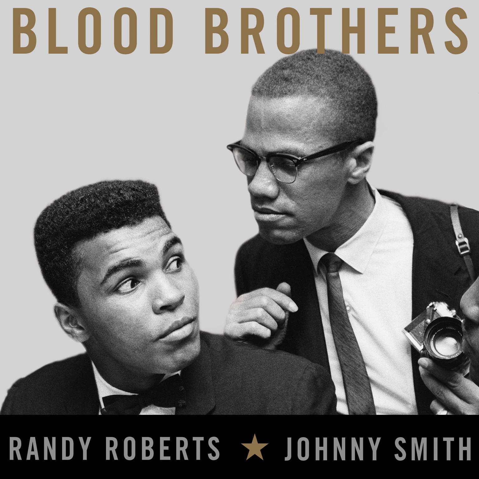 Blood Brothers: The Fatal Friendship Between Muhammad Ali and Malcolm X Audiobook, by Randy Roberts
