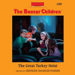 The Great Turkey Heist Audiobook, by Gertrude Chandler Warner