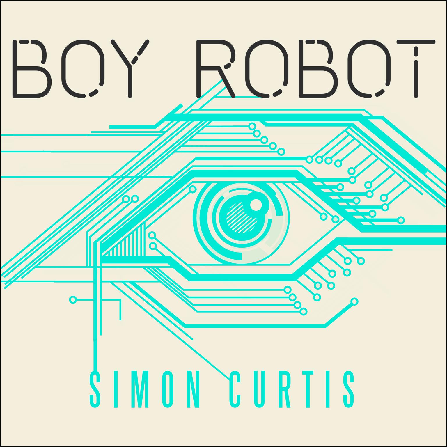 Boy Robot Audiobook, by Simon Curtis
