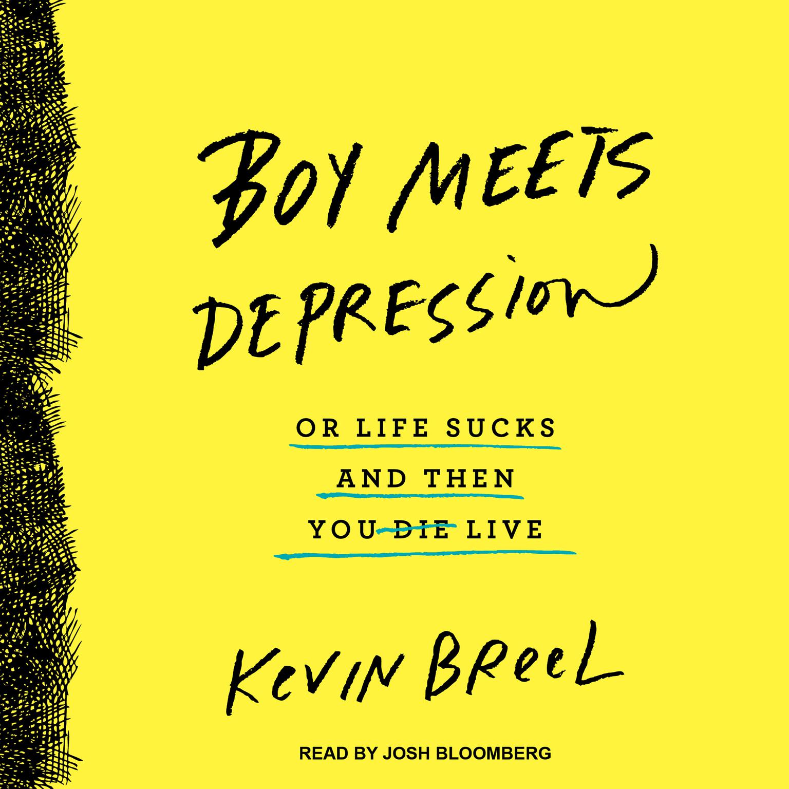 Boy Meets Depression: Or Life Sucks and Then You Live Audiobook, by Kevin Breel