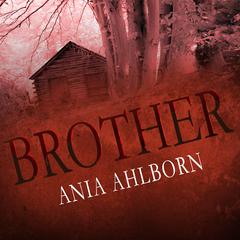 Brother Audiobook, by Ania Ahlborn