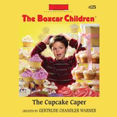 The Cupcake Caper Audiobook, by Gertrude Chandler Warner