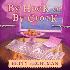 By Hook or by Crook Audiobook, by Betty Hechtman