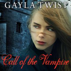 Call of the Vampire Audiobook, by Gayla Twist