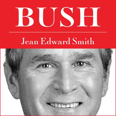 Bush Audiobook, by Jean Edward Smith