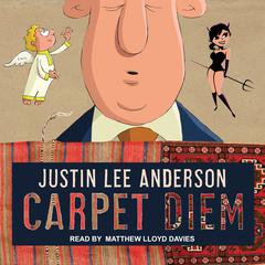 Carpet Diem: Or...How to Save the World by Accident Audiobook, by Justin Lee Anderson