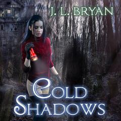 Cold Shadows Audiobook, by J. L. Bryan