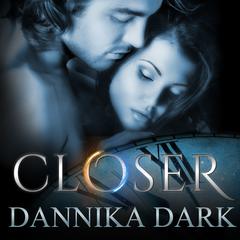 Closer Audiobook, by Dannika Dark