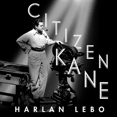 Citizen Kane: A Filmmakers Journey Audiobook, by Harlan Lebo