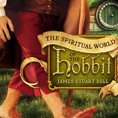 The Spiritual World of the Hobbit Audiobook, by James Stuart Bell