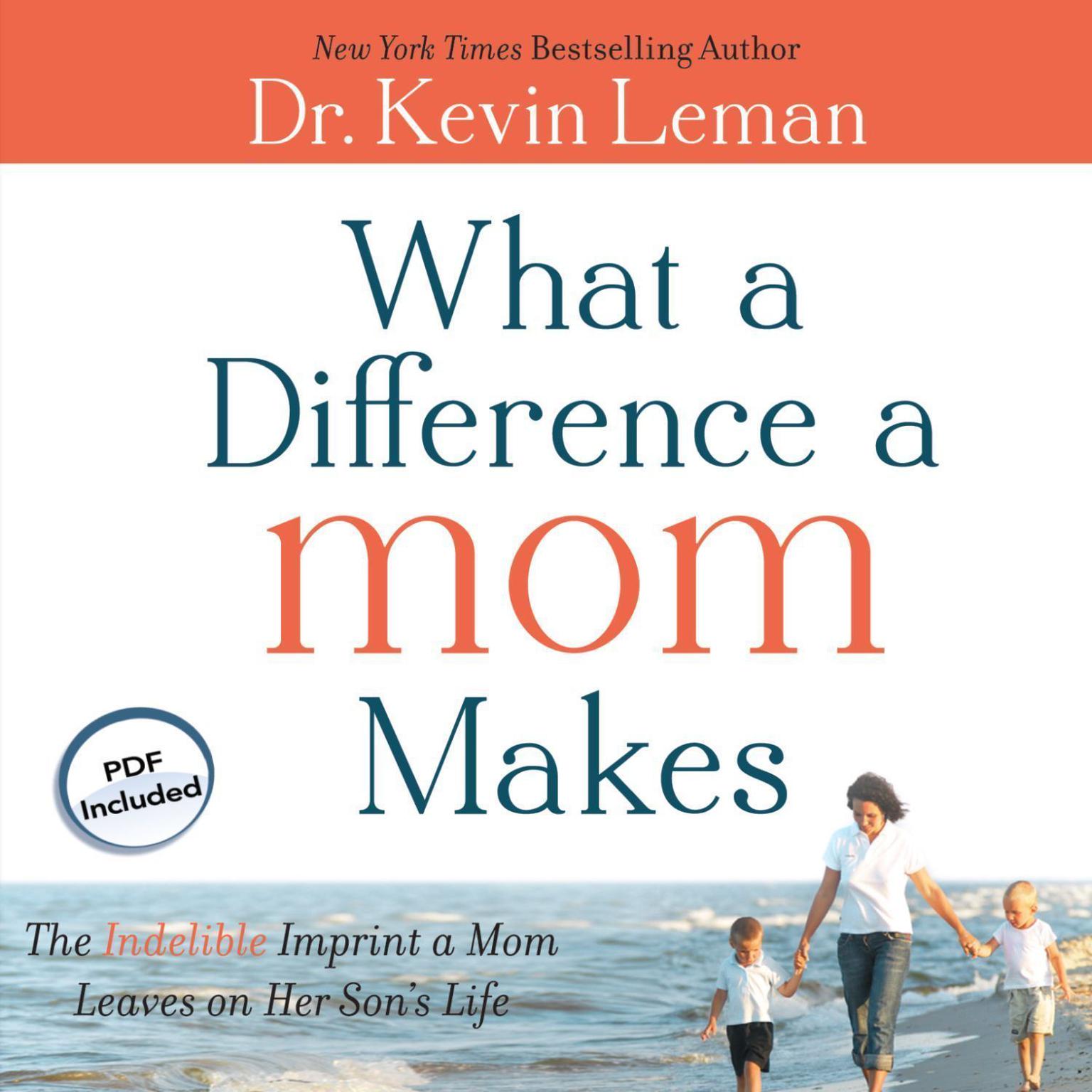 What a Difference a Mom Makes: The Indelible Imprint a Mom Leaves on Her Sons Life Audiobook, by Kevin Leman
