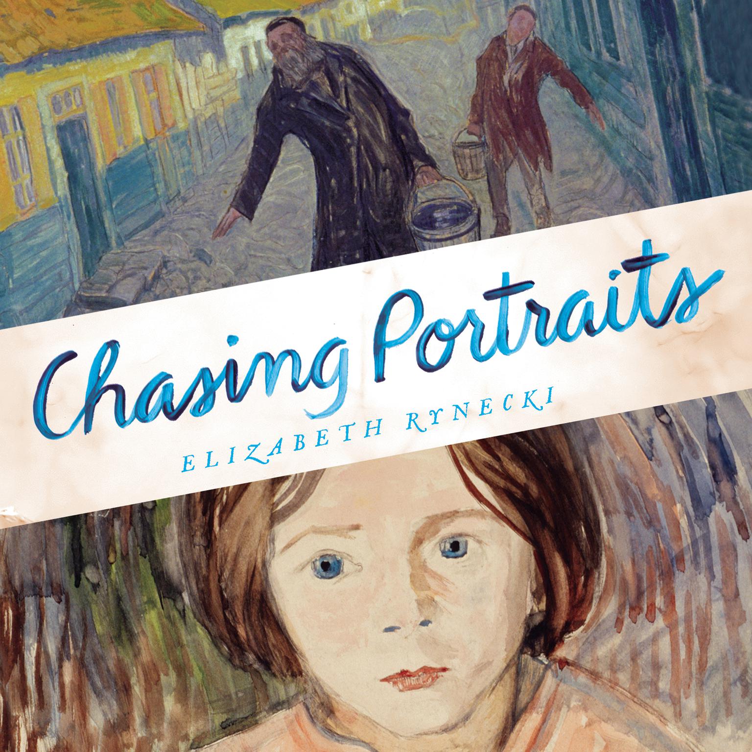 Chasing Portraits: A Great-Granddaughters Quest for Her Lost Art Legacy Audiobook, by Elizabeth Rynecki