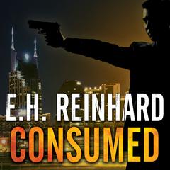 Consumed Audiobook, by E.H. Reinhard