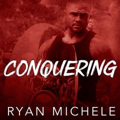 Conquering  Audiobook, by Ryan Michele